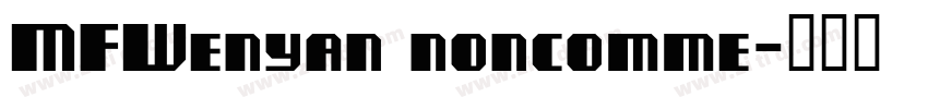 MFWenyan noncomme字体转换